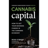 Cannabis Capital: How to Get Your Business Funded in the Cannabis Economy
