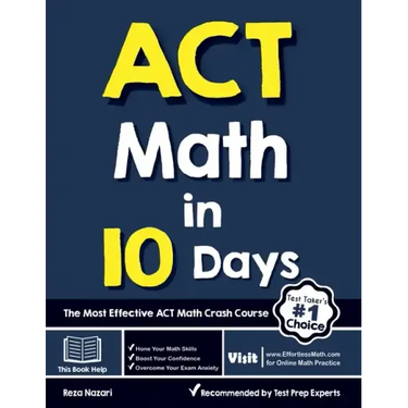 ACT Math in 10 Days: The Most Effective ACT Math Crash Course