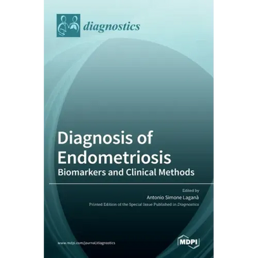 Diagnosis of Endometriosis: Biomarkers and Clinical Methods