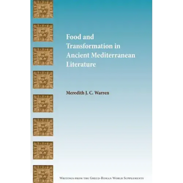 Food and Transformation in Ancient Mediterranean Literature