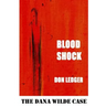 Blood Shock: The Dana Wilde Case