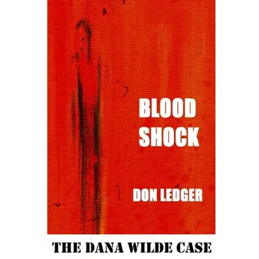 Blood Shock: The Dana Wilde Case