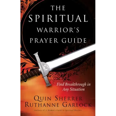 The Spiritual Warrior's Prayer Guide