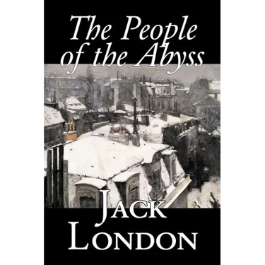 The People of the Abyss by Jack London, Nonfiction, Social Issues, Homelessness & Poverty