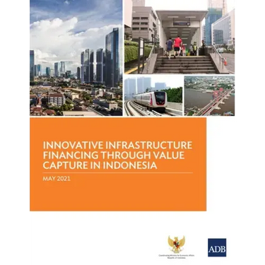 Innovative Infrastructure Financing Through Value Capture in Indonesia