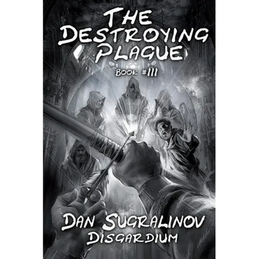 The Destroying Plague (Disgardium Book #3): LitRPG Series