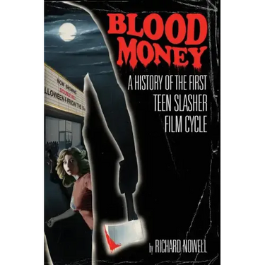 Blood Money: A History of the First Teen Slasher Film Cycle