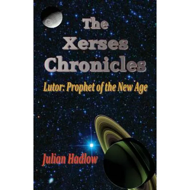 The Xerses Chronicles: Lutor: Prophet of the New Age