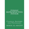 Female Reproductive System: Clinical Anatomy and Physiology