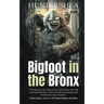 Bigfoot in the Bronx