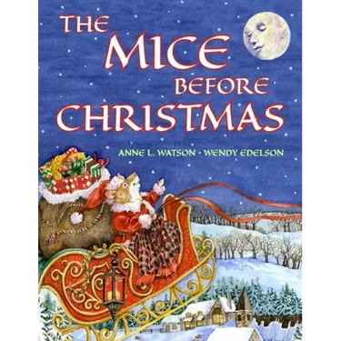 The Mice Before Christmas: A Mouse House Tale of the Night Before Christmas (With a Visit from Santa Mouse)