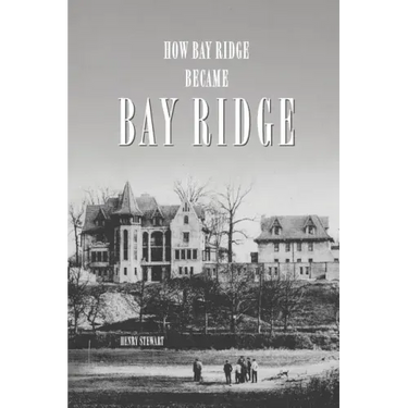 How Bay Ridge Became Bay Ridge