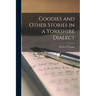 Goodies and Other Stories in a Yorkshire Dialect