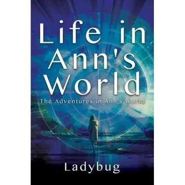 Life in Ann's World: The Adventures in Ann's World