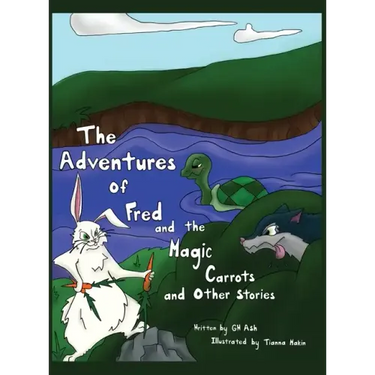 The Adventures of Fred and the Magic Carrots and Other Stories
