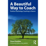 A Beautiful Way to Coach: Positive Psychology Coaching in Nature