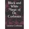 Black and White Magic of Dr. Corbeaux