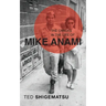 The Cracks in the Life of Mike Anami