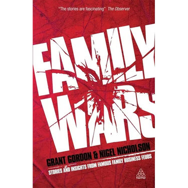 Family Wars: Stories and Insights from Famous Family Business Feuds