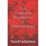 The Complete Prophecies of Nostradamus