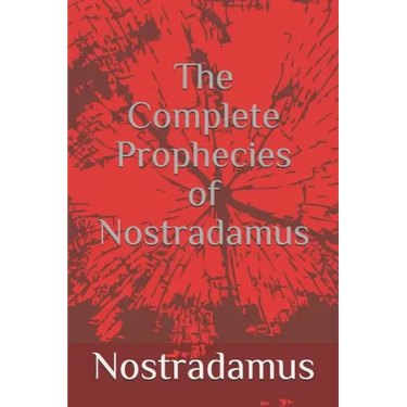The Complete Prophecies of Nostradamus