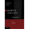 Kant's Metaphysics of Morals: A Critical Guide