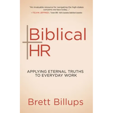 Biblical HR: Applying Eternal Truths to Everyday Work