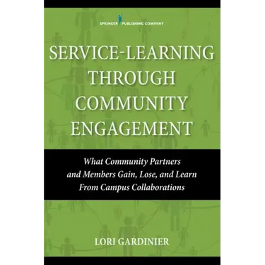 Service-Learning Through Community Engagement: What Community Partners and Members Gain, Lose, and Learn from Campus Collaborations