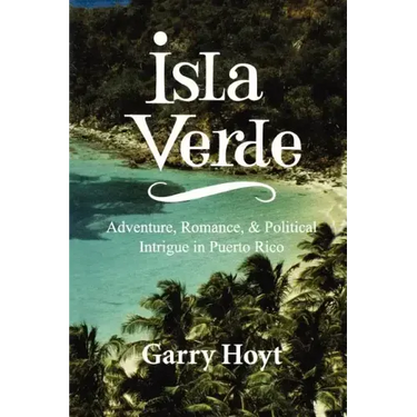 Isla Verde: Adventure, Romance, & Political Intrigue in Puerto Rico