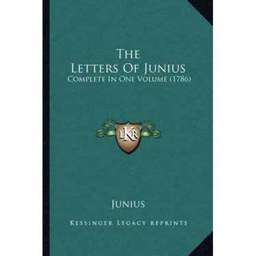 The Letters of Junius: Complete in One Volume (1786)