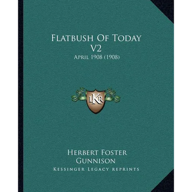 Flatbush Of Today V2: April 1908 (1908)