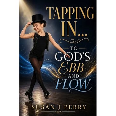 Tapping In: To God's Ebb And Flow