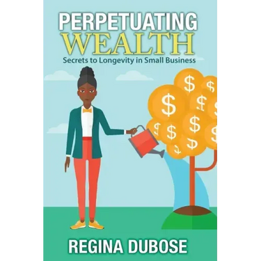 Perpetuating Wealth: Secrets to Longevity in Small Business