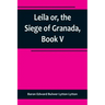 Leila or, the Siege of Granada, Book V