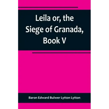 Leila or, the Siege of Granada, Book V