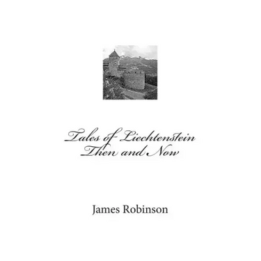 Tales of Liechtenstein Then and Now