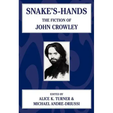 Snake's Hands: The Fiction of John Crowley