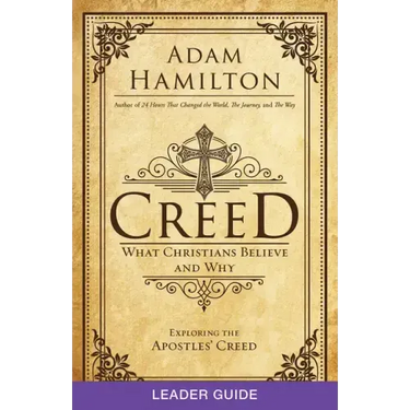 Creed Leader Guide: What Christians Believe and Why