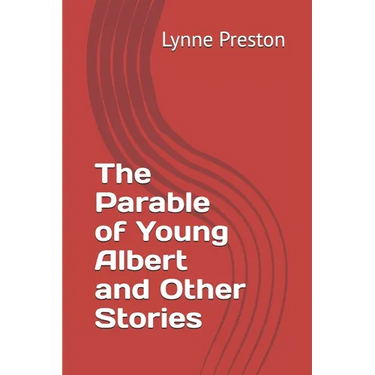 The Parable of Young Albert and Other Stories