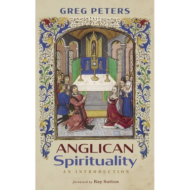 Anglican Spirituality: An Introduction