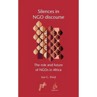 Silences in Ngo Discourse: The Role and Future of Ngos in Africa
