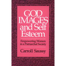 God Images and Self Esteem: Empowering Women in a Patriarchal Society