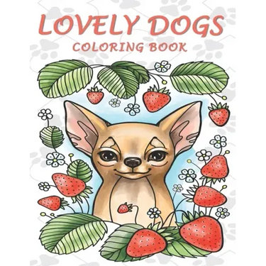 Lovely Dogs Coloring Book: An Adult Coloring Book Featuring 50 Charming and Relaxing Dog Designs