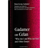 Gadamer on Celan: "Who Am I and Who Are You?" and Other Essays