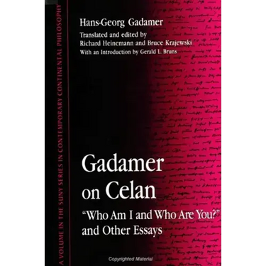 Gadamer on Celan: "Who Am I and Who Are You?" and Other Essays
