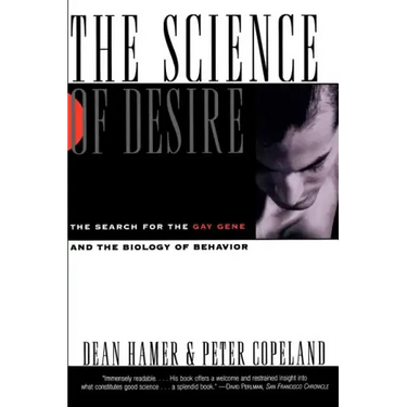The Science of Desire: The Search for the Gay Gene and the Biology of Behavior