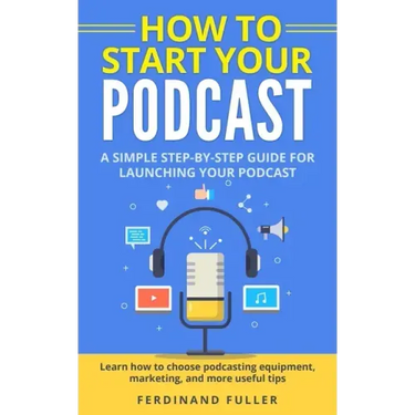 How to Start Your Podcast: A Simple step-by-step Guide for Launching your Podcast. Learn how to choose Podcasting Equipment, Marketing, and more