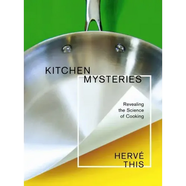 Kitchen Mysteries: Revealing the Science of Cooking