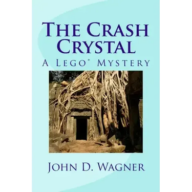 The Crash Crystal: A Lego Mystery: A middle-grade novel for 9-12 year-olds