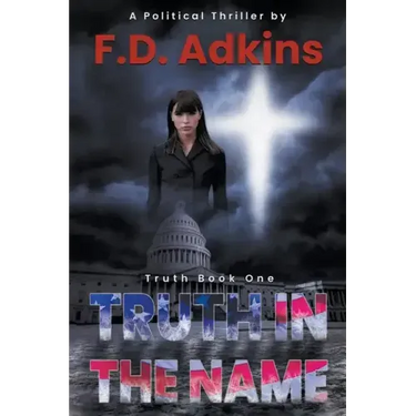 Truth in The Name: A Political Thriller